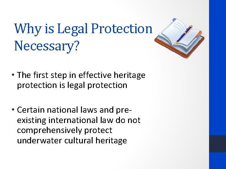 Why is Legal Protection Necessary? • The first step in effective heritage protection is
