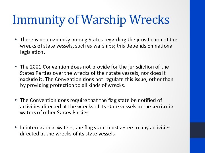 Immunity of Warship Wrecks • There is no unanimity among States regarding the jurisdiction