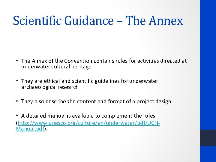 Scientific Guidance – The Annex • The Annex of the Convention contains rules for