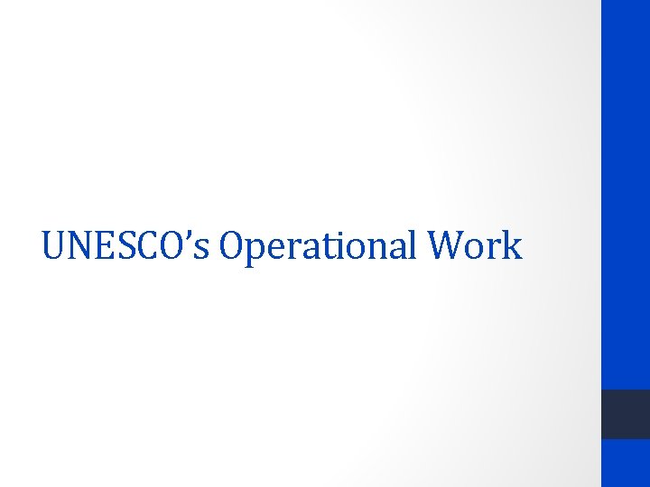 UNESCO’s Operational Work 