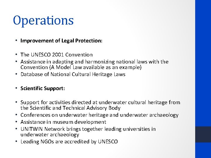 Operations • Improvement of Legal Protection: • The UNESCO 2001 Convention • Assistance in