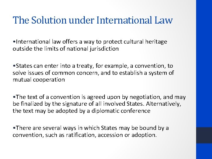 The Solution under International Law • International law offers a way to protect cultural