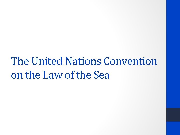 The United Nations Convention on the Law of the Sea 