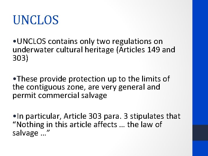 UNCLOS • UNCLOS contains only two regulations on underwater cultural heritage (Articles 149 and