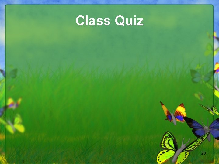 Class Quiz 20 