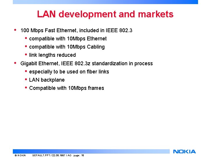 LAN development and markets • 100 Mbps Fast Ethernet, included in IEEE 802. 3