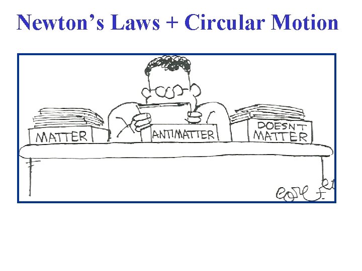 Newton’s Laws + Circular Motion 