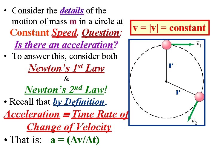  • Consider the details of the motion of mass m in a circle