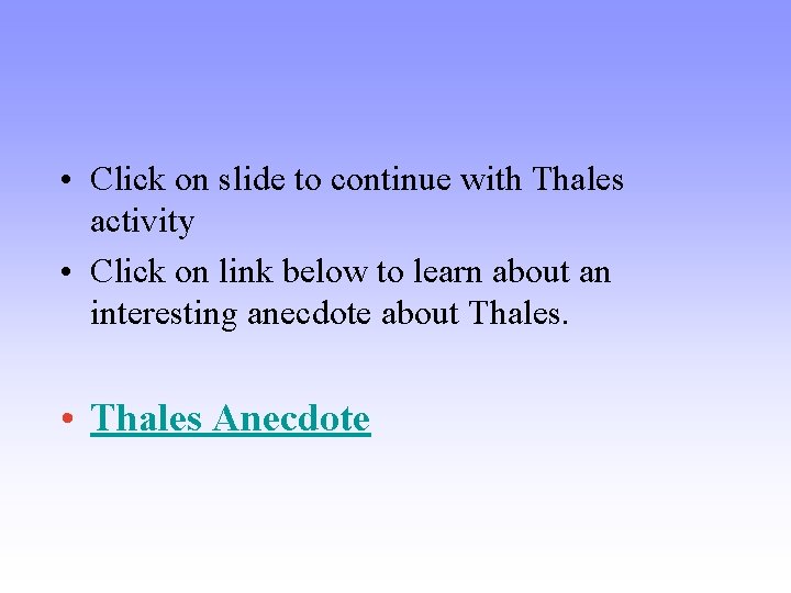  • Click on slide to continue with Thales activity • Click on link