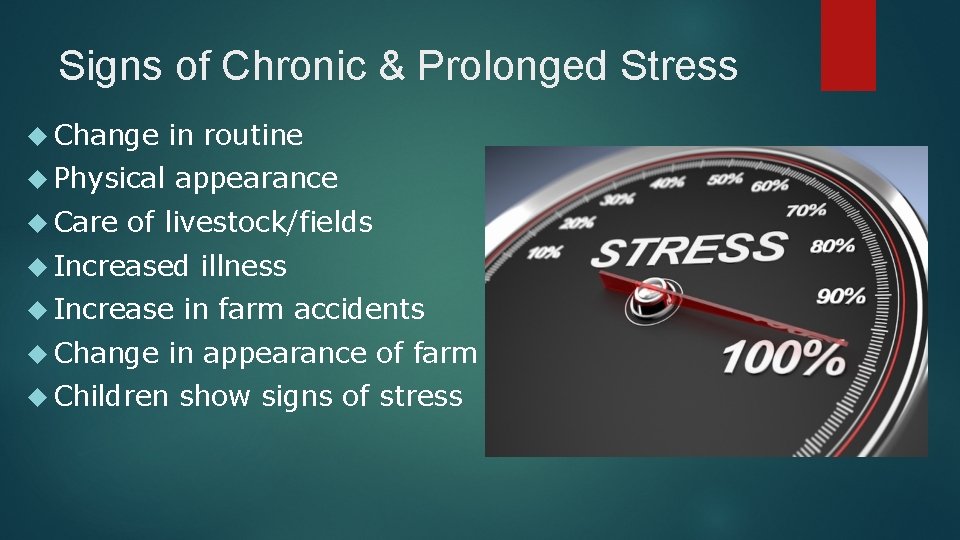 Signs of Chronic & Prolonged Stress Change in routine Physical appearance Care of livestock/fields