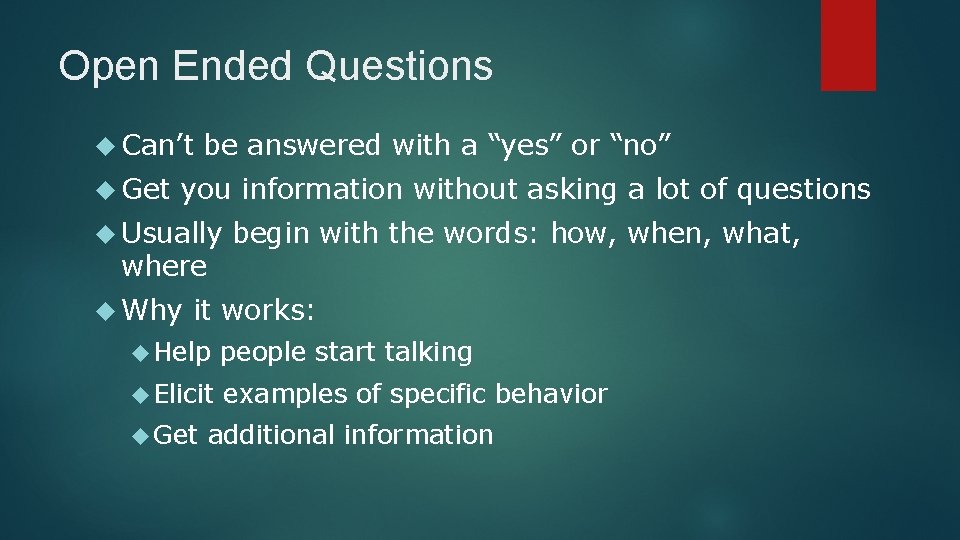 Open Ended Questions Can’t Get be answered with a “yes” or “no” you information