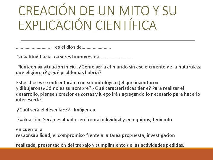 CREACIÓN DE UN MITO Y SU EXPLICACIÓN CIENTÍFICA ……………. es el dios de………… Su CREACIÓN DE UN MITO Y SU EXPLICACIÓN CIENTÍFICA ……………. es el dios de………… Su