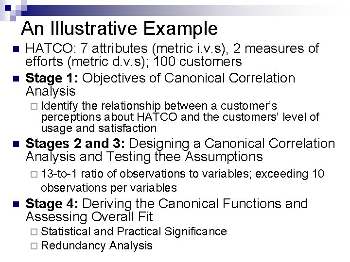 An Illustrative Example n n HATCO: 7 attributes (metric i. v. s), 2 measures