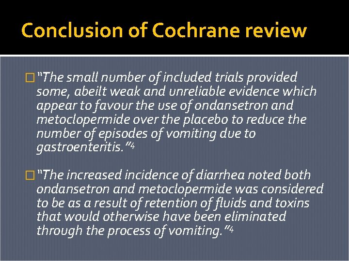 Conclusion of Cochrane review �“The small number of included trials provided some, abeilt weak Conclusion of Cochrane review �“The small number of included trials provided some, abeilt weak
