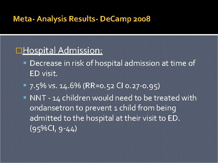 Meta- Analysis Results- De. Camp 2008 �Hospital Admission: Decrease in risk of hospital admission Meta- Analysis Results- De. Camp 2008 �Hospital Admission: Decrease in risk of hospital admission