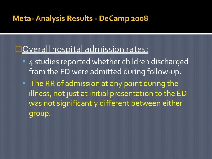Meta- Analysis Results - De. Camp 2008 �Overall hospital admission rates: 4 studies reported Meta- Analysis Results - De. Camp 2008 �Overall hospital admission rates: 4 studies reported