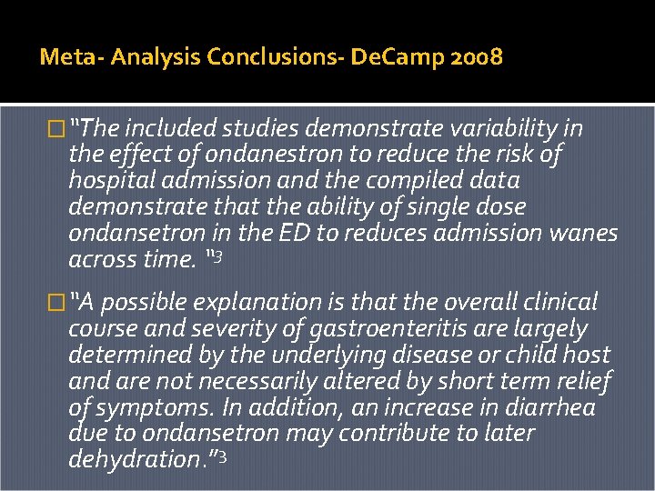 Meta- Analysis Conclusions- De. Camp 2008 �“The included studies demonstrate variability in the effect Meta- Analysis Conclusions- De. Camp 2008 �“The included studies demonstrate variability in the effect