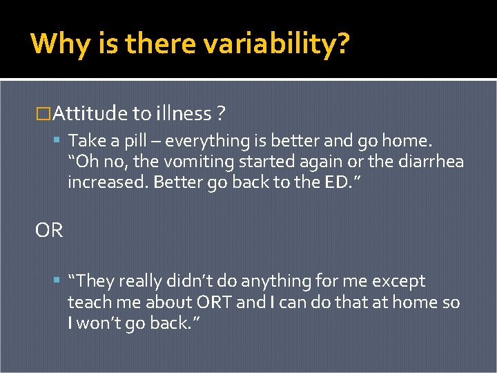 Why is there variability? �Attitude to illness ? Take a pill – everything is Why is there variability? �Attitude to illness ? Take a pill – everything is