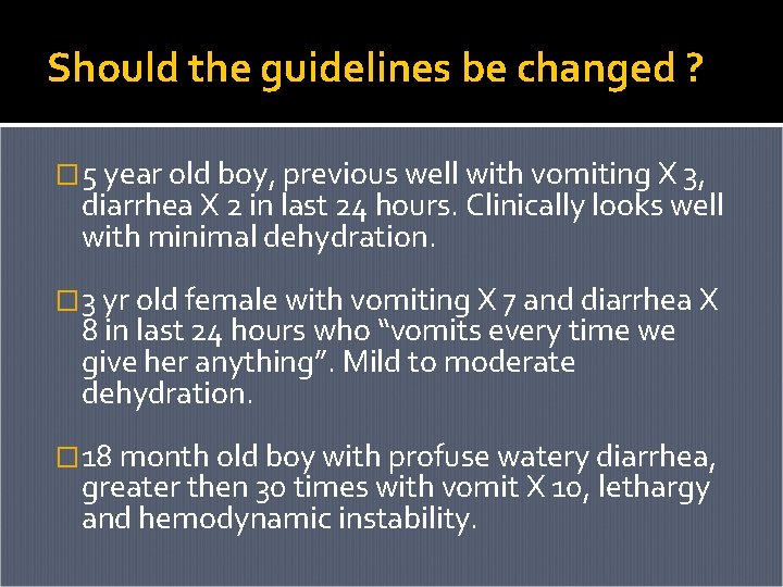 Should the guidelines be changed ? � 5 year old boy, previous well with Should the guidelines be changed ? � 5 year old boy, previous well with