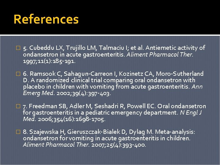 References � 5. Cubeddu LX, Trujillo LM, Talmaciu I; et al. Antiemetic activity of References � 5. Cubeddu LX, Trujillo LM, Talmaciu I; et al. Antiemetic activity of