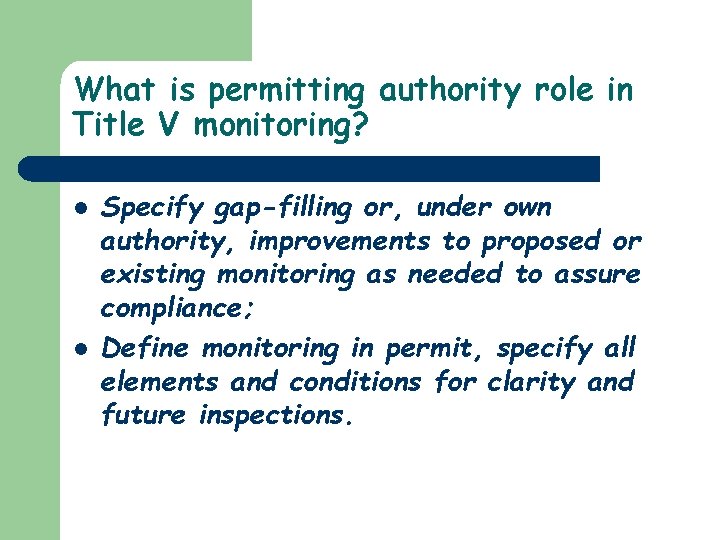 What is permitting authority role in Title V monitoring? l l Specify gap-filling or,