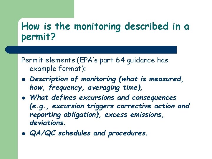 How is the monitoring described in a permit? Permit elements (EPA’s part 64 guidance