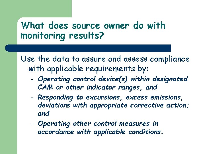 What does source owner do with monitoring results? Use the data to assure and