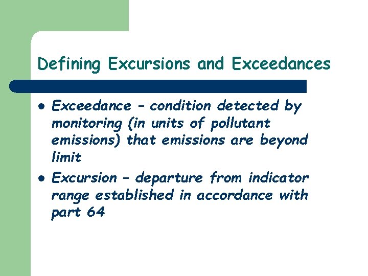 Defining Excursions and Exceedances l l Exceedance – condition detected by monitoring (in units