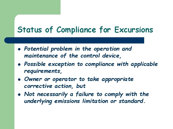 Status of Compliance for Excursions l l Potential problem in the operation and maintenance