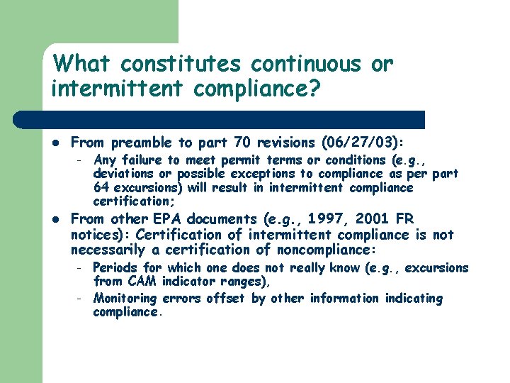 What constitutes continuous or intermittent compliance? l From preamble to part 70 revisions (06/27/03):