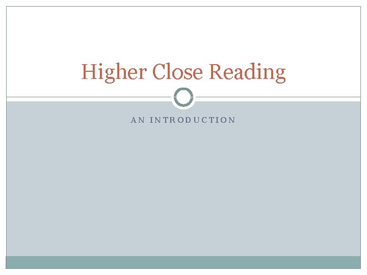 Higher Close Reading AN INTRODUCTION 