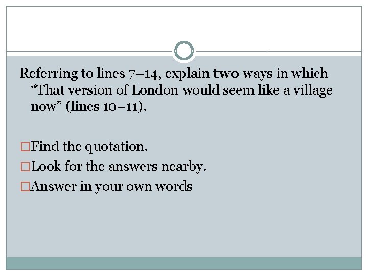 Referring to lines 7– 14, explain two ways in which “That version of London
