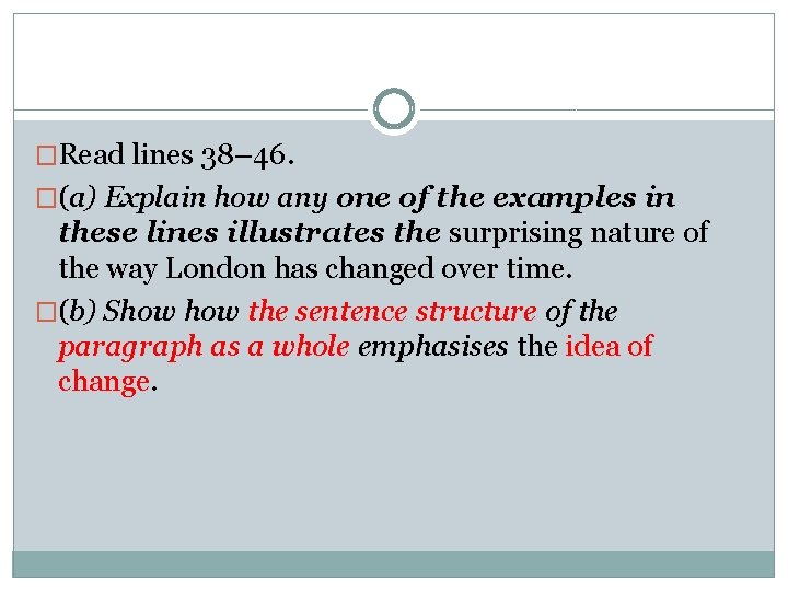 �Read lines 38– 46. �(a) Explain how any one of the examples in these