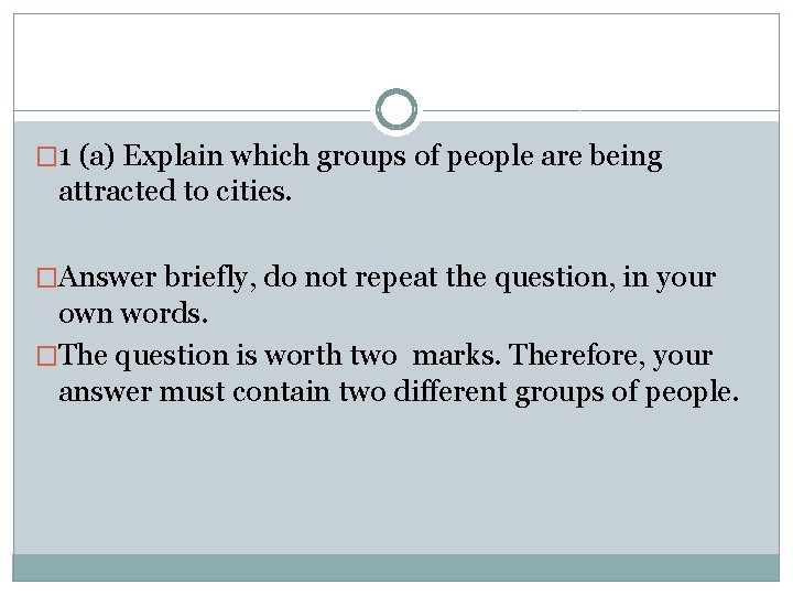 � 1 (a) Explain which groups of people are being attracted to cities. �Answer