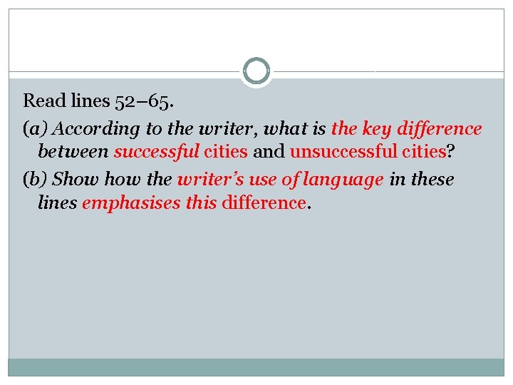 Read lines 52– 65. (a) According to the writer, what is the key difference