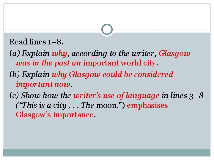 Read lines 1– 8. (a) Explain why, according to the writer, Glasgow was in