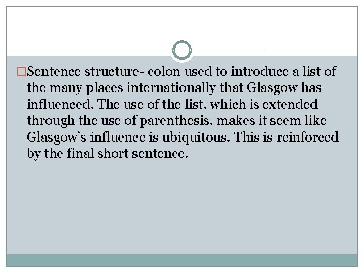 �Sentence structure- colon used to introduce a list of the many places internationally that