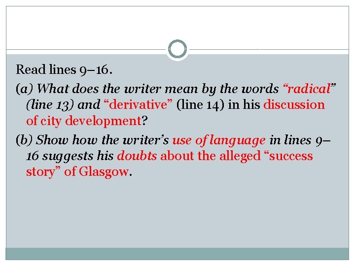 Read lines 9– 16. (a) What does the writer mean by the words “radical”
