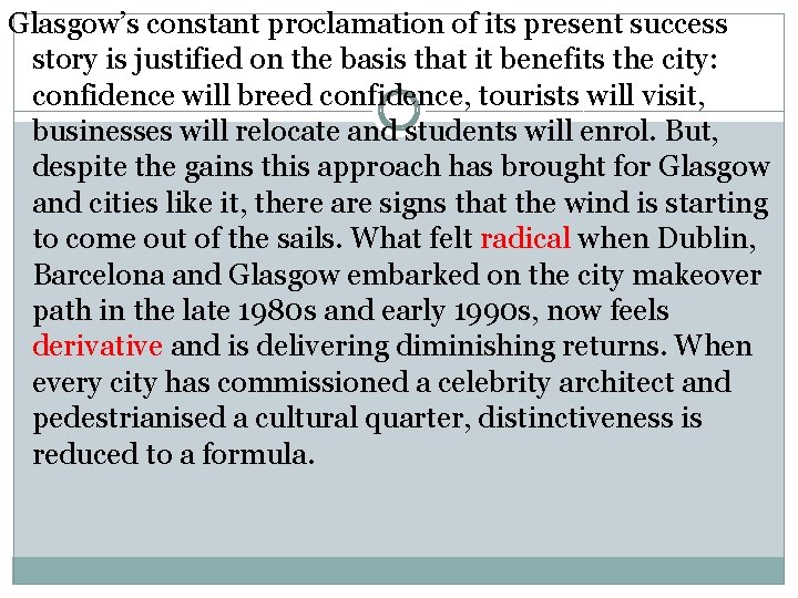 Glasgow’s constant proclamation of its present success story is justified on the basis that