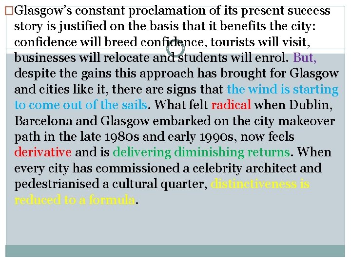 �Glasgow’s constant proclamation of its present success story is justified on the basis that