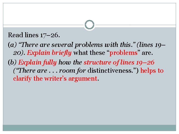 Read lines 17– 26. (a) “There are several problems with this. ” (lines 19–