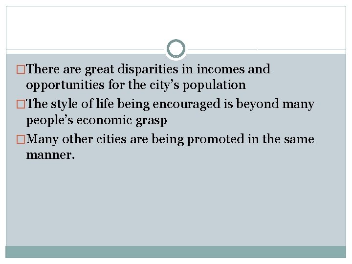 �There are great disparities in incomes and opportunities for the city’s population �The style