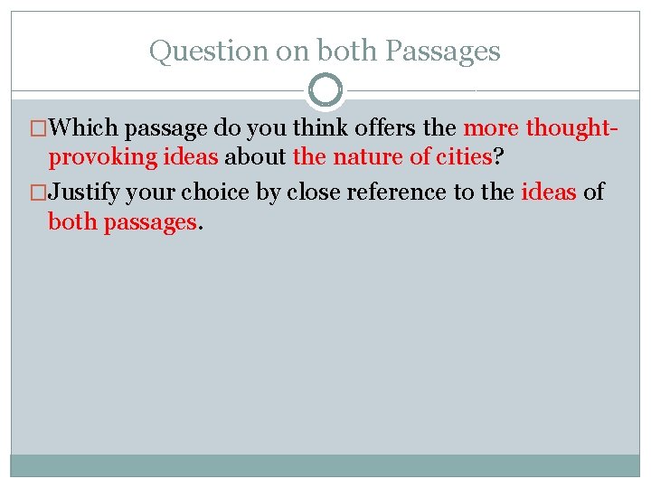 Question on both Passages �Which passage do you think offers the more thought- provoking
