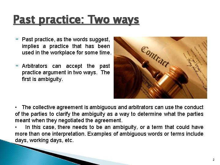 Past practice: Two ways Past practice, as the words suggest, implies a practice that