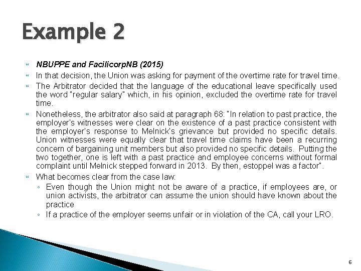 Example 2 NBUPPE and Facilicorp. NB (2015) In that decision, the Union was asking