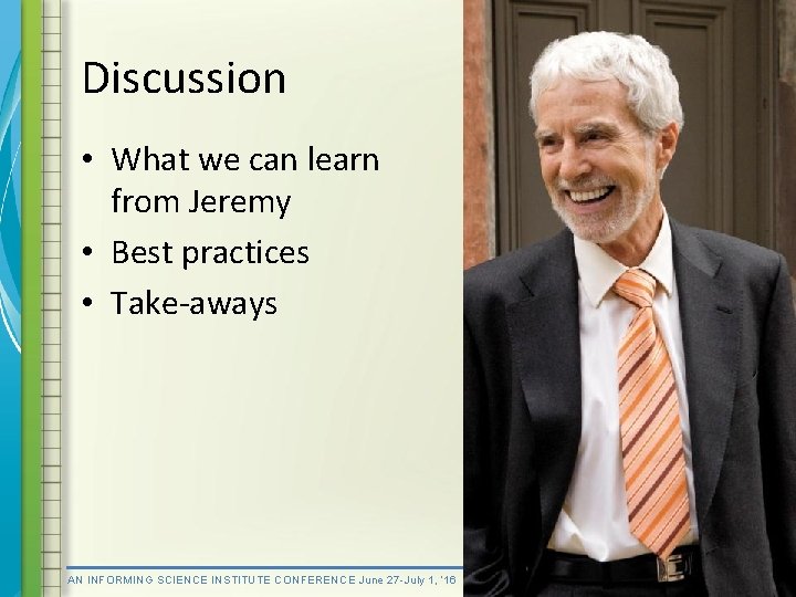 Discussion • What we can learn from Jeremy • Best practices • Take-aways In.