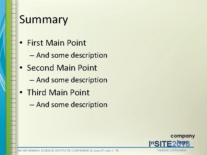 Summary • First Main Point – And some description • Second Main Point –