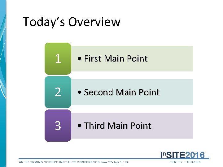 Today’s Overview 1 • First Main Point 2 • Second Main Point 3 •