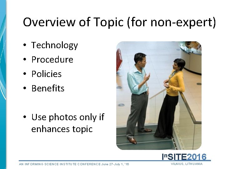 Overview of Topic (for non-expert) • • Technology Procedure Policies Benefits • Use photos