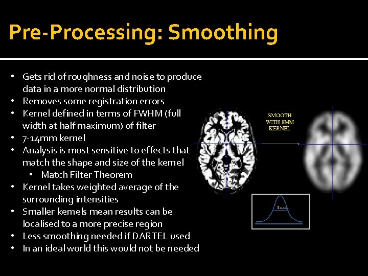 Pre-Processing: Smoothing • Gets rid of roughness and noise to produce data in a